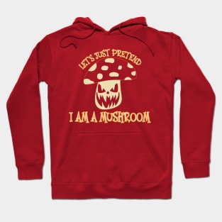 Pretend I am a Mushroom-Funny Lazy Halloween Costume Hoodie